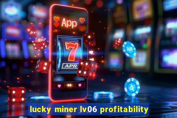 lucky miner lv06 profitability